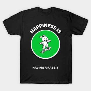 Happiness is having a Rabbit T-Shirt